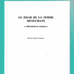 Le Hijab de la femme musulmane : Vêtements et toilette