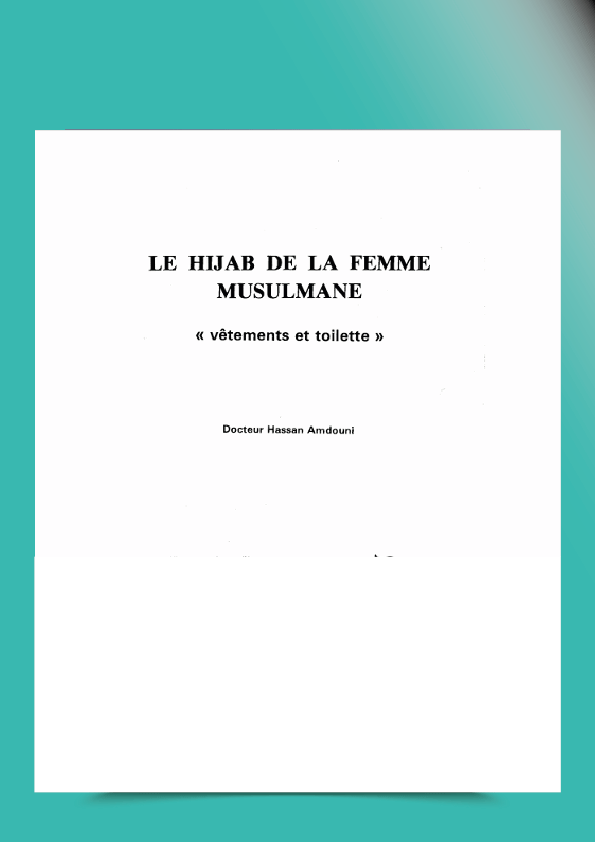 Le Hijab de la femme musulmane : Vêtements et toilette