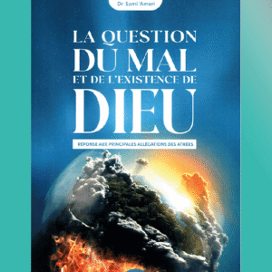 La Question du Bien et du Mal et de l’Existence de Dieu